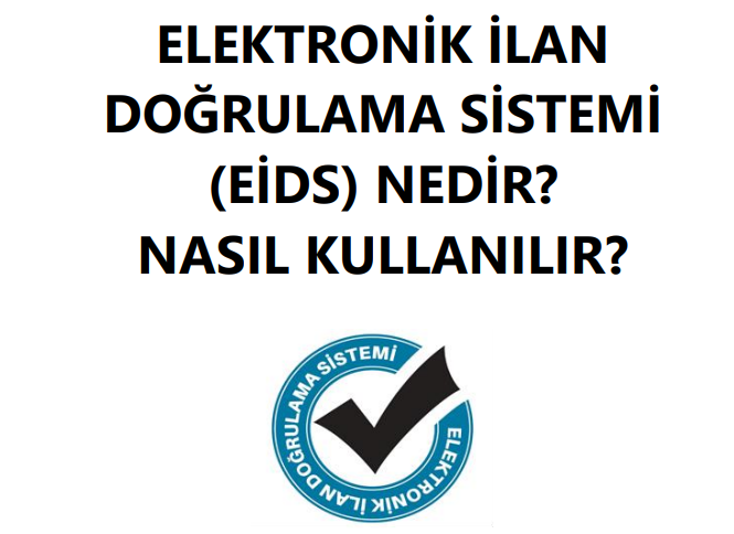 ELEKTRONİK İLAN DOĞRULAMA SİSTEMİ (EİDS) NEDİR? NASIL KULLANILIR?