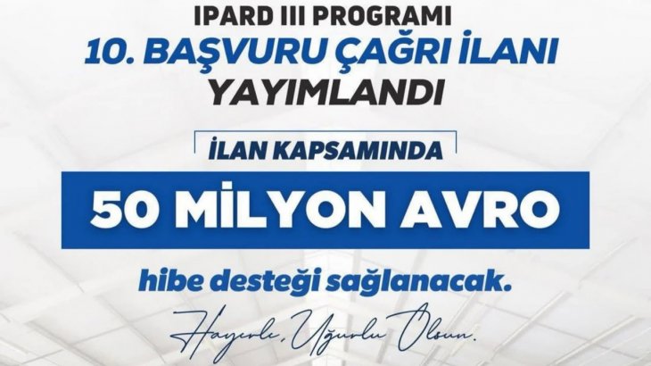 TARIM VE BALIKÇILIK ÜRÜNLERİNİN İŞLENMESİ VE PAZARLANMASI İLE İLGİLİ 10. ÇAĞRI YAYIMLANDI